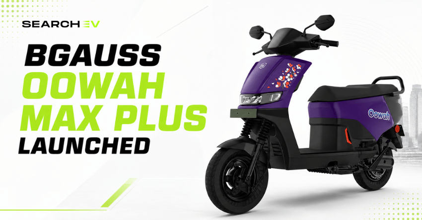 BGauss Oowah Max Plus Launched