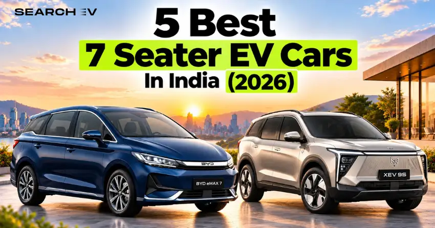 Explore These 5 Best 7-Seater EV Cars In India As Of 2026